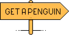 Get A Penguin sign